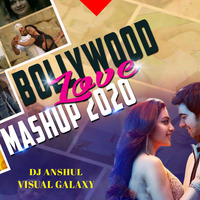 Bollywood Love Mashup 2020 | DJ Anshul | Visual Galaxy | Bollywood Mashup by Visual Galaxy