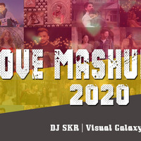 The Love Mashup 2020 | DJ SKR | Visual Galaxy | Love Songs | Valentines Mashup by Visual Galaxy
