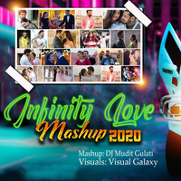 Infinity Love Mashup 2020 | DJ Mudit Gulati | Visual Galaxy | Love Songs 2020 by Visual Galaxy