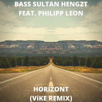 Bass Sultan Hengzt feat. Philipp Leon - Horizont (ViKE Remix) by ViKE