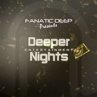Deeper Nights Entertainment Sessions Episode 019 A Main Mix Fanatic_Deep by Raymond Motloung