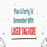Plan A Party To Remember With Laser Tag Hire by Jon Lee