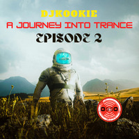 EPISODE 2 ( A JOURNEY INTO TRANCE ) by  DJ KOOKIE