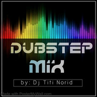 Dubstep Mix By Dj Titi Norid_2020 by DeejayTiti Norid