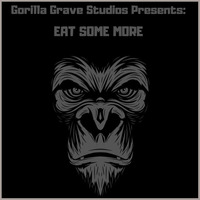 Eat Some More by Gorilla Grave Studios