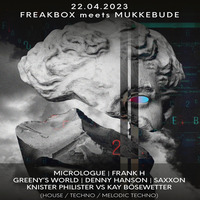 Freakbox_meets_Mukkebude 22.04.2023 by Greeny