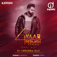 Permish Verma - 4 Yaar (Dhol Mix) DJ Upendra RaX Indiandjs by dj songs download