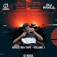 House Mix Tape VOLUME 1 - DJ NAKUL indiandjs by dj songs download