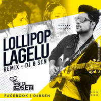 Lollipop Lagelu (Remix) - DJ B Sen -  indiandjs by dj songs download