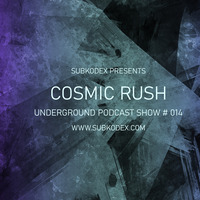 Cosmic Rush - UPS #014 by SUBKODEX
