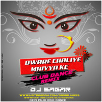 DWARE CHALIYE MAIYYA KE DWARE CHALIYE | BHAKTI REMIX SONG | DJ SAGAR MIX by Shivam Jha