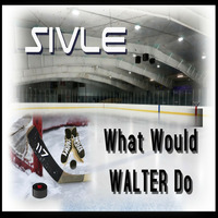 SIVLE_What Would Walter Do by SIVLE