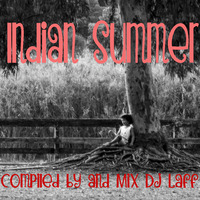 Indian Summer - Compiled and Mix Dj Laff by Dj Laff