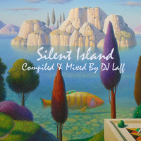 Silent Island - Compiled &amp; Mix by Laff by Dj Laff
