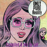 Only Pure Reality - Compiled &amp; Mix by Laff by Dj Laff