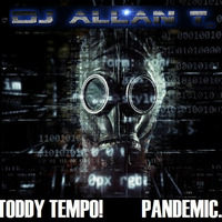 Pandemic... by Toddy Tempo.