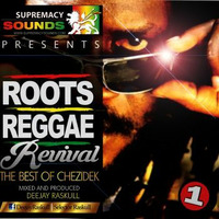Roots Reggae Revival Vol.1 Best Of Chezidek...DJ Raskull (2017) by DJ Raskull Mixxtapes💨💯