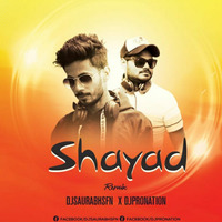 Shayad (Remix) DJ Saurabh SFN X ProNation by Nagpurdjs Remix