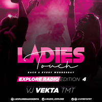 LADIES TOUCH VJ VEKTA TMT EXPLORE RADIO 4 by exploreradiokenya@gmail.com