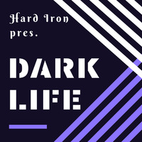 Dark Life #1  14.11.2016 (Dark Techno) by Hard Iron