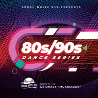 80's &amp; 90's Dance Series - DJ Dhavy by Urban Noize DJs