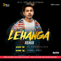  Lehanga Remix - Dj Vackstylezzz | Sunny Rock | Djs Holic Records by Djs Holic Records