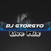 DJ Gyorgyo Live Mix by DJ Gyorgyo