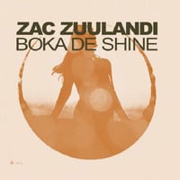 ZAK ZUUL - BOKA DE SHINE (SUNNY SUN ORIGINAL MIX) - by ZAC ZUULANDI