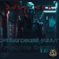 DrumandBass Vault #V May'24 from the Archive by DJ LOTECK
