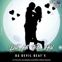Dil Hi To Hai  The Sky Is Pink DJ DEVIL BEAST by DjDevil Beats