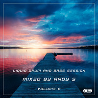 Andy S - Liquid Drum &amp; Bass Session Volume 6 by Andy S