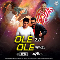 Ole Ole 2.0 (Remix) - DJ Harsh Bhutani X DJ Parth by ADM Records