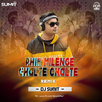 Phir Milenge Chalte Chalte (Remix) - DJ Sumit by ADM Records