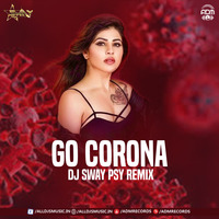 Go Corona (Psy Remix) - DJ Sway by ADM Records