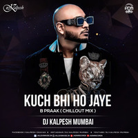 Kuch Bhi Ho Jaye (Chillout Mix) - DJ Kalpesh Mumbai by ADM Records