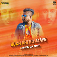 Kuch Bhi Ho Jaaye (Remix) DJ Seenu Kgp by ADM Records