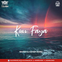 Kun Faya (Remix) - Manish X Ashish by ADM Records