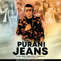 Purani Jeans (Remix) - DJ Sue Project by ADM Records