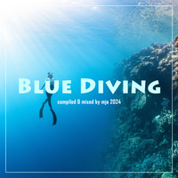 Blue Diving - (progressive house &amp; melodichouse) - mixed by mja music switzerland - 29.03.2024 by mja music switzerland