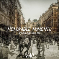 VAO - Memorable Momemts | Special Birthday Mix by VAO