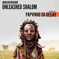 BassFreak Unleashed Shalom Mixed By Papvinho Dadeejay by Papvinho Da DeeJay