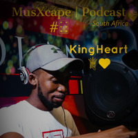 Musxcape Episode 6 Mixed by Kingheart by MusXcape