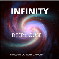 Infinity Mixed By Dj. Tony Zamora by Toni Zamora