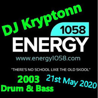 2003 Drum &amp; Bass - DJ Kryptonn - energy1058.com 21st May 2020 by djkryptonn