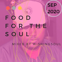 Food For The Soul Miixed by Wishingsoul (September 2020 ) by Wishingsoul