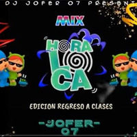 Mix hora loca 2020 (edicion regreso a clases) DJ JOFER 07 by DJ JOFER 07