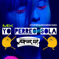 Mix Yo Perreo Sola - DJ JOFER 07 by DJ JOFER 07