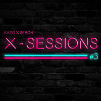 X-Sessions #3 | KaZo X SeboN by KaZo X SeboN