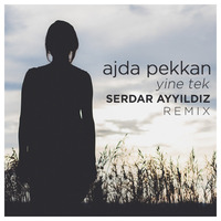 Ajda Pekkan - Yine Tek (Serdar Ayyildiz Remix) by S Hanim