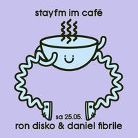 stayfm im café - ron disko &amp; daniel fibrile - 25.05.24 by stayfm